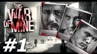This War of Mine: Ruthless Renegades - Part 1