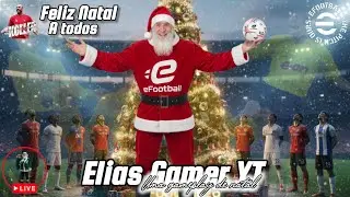 EFOOTBALL-2025 //UM FELIZ  NATAL  A TODOS VCS GALERA 🙏🙏😇😇ÚLTIMO DIA DO PATRICAO