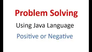How to find a number is Positive or Negative in Java