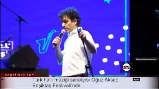 #Canlı - Türk halk müziği sanatçısı Oğuz Aksaç Beşiktaş Festivali’nde