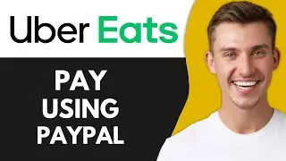 How to Pay Uber Eats With PayPal (Working Method)