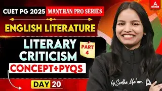 CUET PG English Literature 2025 | LITERARY CRITICISM All Concepts and PYQ's | MA English For CUET PG