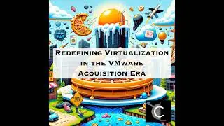 Redefining Virtualization in the VMware Acquisition Era
          
          
            
      ...