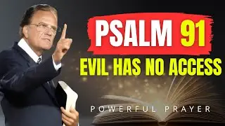 PSALM 91: This Prayer Forces Witchcraft to Return to the Sender | Powerful Prayer | Billy Graham