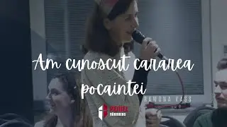 Biserica Peniel Nurnberg - Am cunoscut cararea pocaintei - Ramona Vass