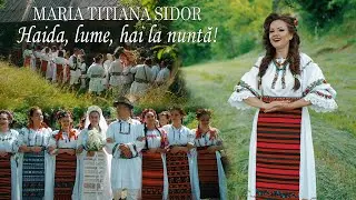 Maria Titiana Sidor - Haida, lume, hai la nuntă!