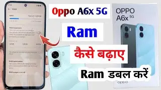 Oppo A6x 5G Ram Kaise Badhaen | Oppo A6x 5G Ram Double Kaise Kare