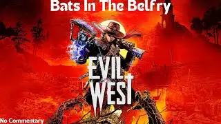Evil West - [Collectables Walkthrough] - Bats In The Belfry