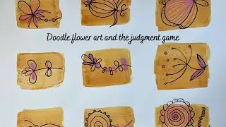 Doodle flower art and judgment game, noticing nirvana - creative art therapy & mind calm meditation