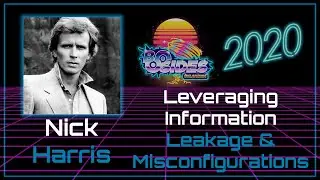 Leveraging Information Leakage & Misconfiguration - Nick Harris - BSidesOK 2020