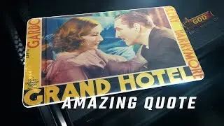 Grand Hotel 1932 | Amazing Quote
