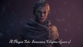 A Plague Tale: Innocence | Chapter 1: The De Rune Legacy (part 2) | 2021