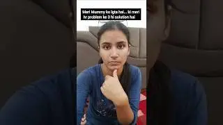 Mummy ke 3 Universal Solutions 😂 | Relatable Desi Comedy Vlog | #shorts