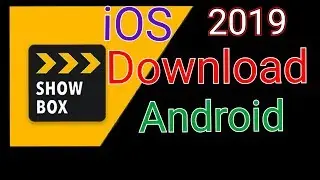 SHOWBOX Download, 100% working 2019 version + installation guide