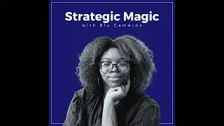 Welcome to the Strategic Magic Podcast