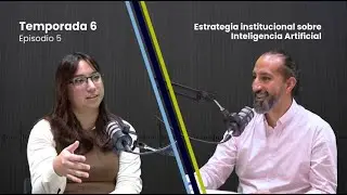 Función Docente - T06 - Ep5: Estrategia institucional sobre Inteligencia Artificial