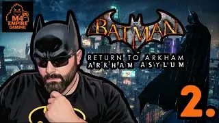 Batman: Arkham Asylum Part 2 – The Madness Deepens | M4 Empire Gaming LIVE