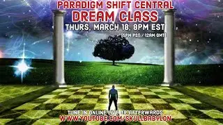 Paradigm Shift Dream Class. March 18. 2021
