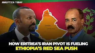 Eritrea leans on Iran. Ethiopia eyes the Red Sea.