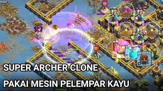 TH15 Archer Super Clone Pakai Mesin Pelempar kayu | Clash Of Clans Gameplay