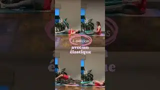 Pilates avec &eacute;lastique !!