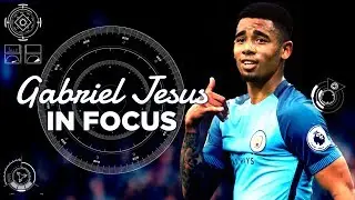 GABRIEL JESUS - BRILLIANT BRAZILIAN BREAKTHROUGH! | BEST BITS 2016/17 | In Focus