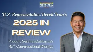 Representative Derek Tran's 2025 in Review
