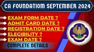 CA Foundation September 2024 Exam Date,Exam Form Date,Registration last date,Eligibility full info