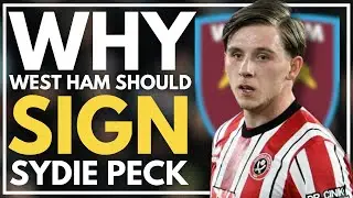 WHY WEST HAM SHOULD SIGN SYDIE PECK? | WEST HAM TRANSFER