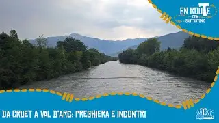 Da Cruet a Val d&rsquo;Arc: preghiera e incontri