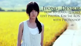 how to learn retouch colouring photos Kim Sae Ron with Photoshop