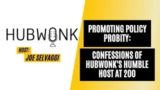 Promoting Policy Probity: Confessions of Hubwonk's Humble Host at 200