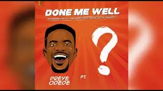 Preye Odede - Done Me Well Ft Tim Godfrey