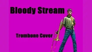 Bloody Stream - JoJo's Bizarre Adventure Trombone Cover