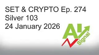 AI Signal - SET & CRYPTO EP.274 Silver 103 - 24 Jan'26