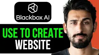 КАК ИСПОЛЬЗОВАТЬ BLACKBOX AI ДЛЯ СОЗДАНИЯ ВЕБ-САЙТА (ПРОСТОЕ РУКОВОДСТВО) [2024]