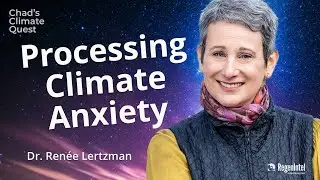 Climate Anxiety is Real &ndash; Here&rsquo;s How We Move Forward | with Dr. Ren&eacute;e Lertzman