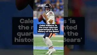 Caleb Williams is the most talented quarterback in Bears history