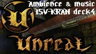 Unreal 1998 Ambience and Music (ISV-KRAN deck4)