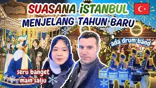 MAIN SALJU | SUASANA İSTANBUL TÜRKİYE MENJELANG TAHUN BARU | MIX MARRIAGE INDONESIA TÜRKİYE