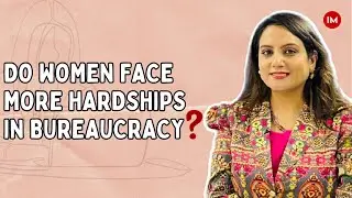 Challenges Faced by Women Bureaucrats in the Service | IAS Sonal Goel | Indian Masterminds