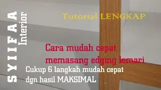 Cara mudah cepat memasang edging hpl pada lemari, 6 langkah mudah hasil maksimal