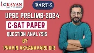 UPSC C-SAT 2024 Questions Analysis By Pravin Akkanavaru Sir. #upsccsat #iasexam  @lokayanoffical