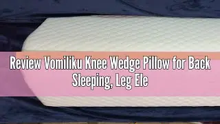 Review Vomiliku Knee Wedge Pillow for Back Sleeping, Leg Elevation for Post Surgery Recovery, 8