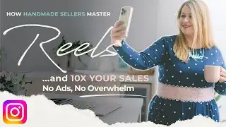 Instagram Reels That Sell: Step-by-Step for Handmade Sellers (No Dancing Required!)