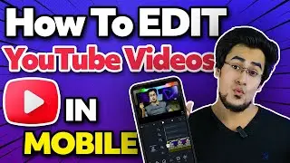 How To EDIT VIDEOS For YouTube In Mobile Phone 🔥| Easy Video Editing For Beginners  | Earn Money 🤑