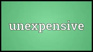Unexpensive Meaning