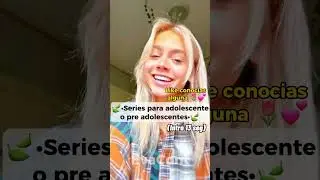 🍃&bull;Series para adolescentes o pre adolescentes&bull;🍃