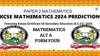 KCSE MATHS 2024 PP2 PREDICTION | SECTION A