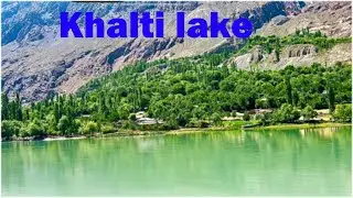 Amazing scenic view of Khalti Lake District ghizer gilgit baltistan 